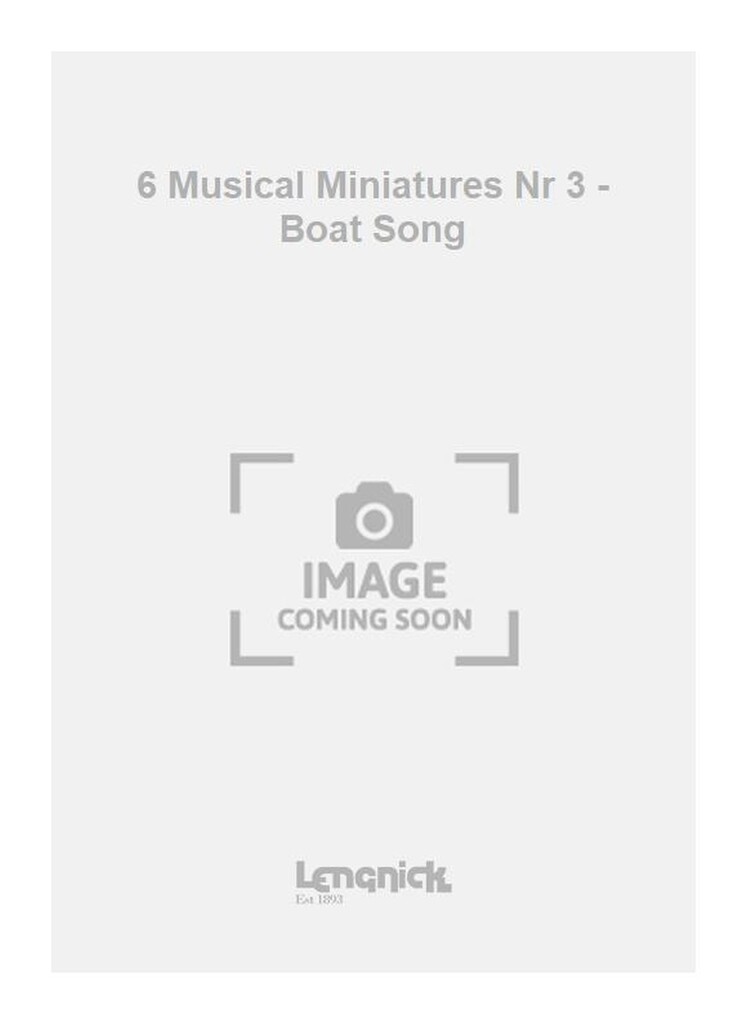 6 Musical Miniatures Nr 3 - Boat Song
